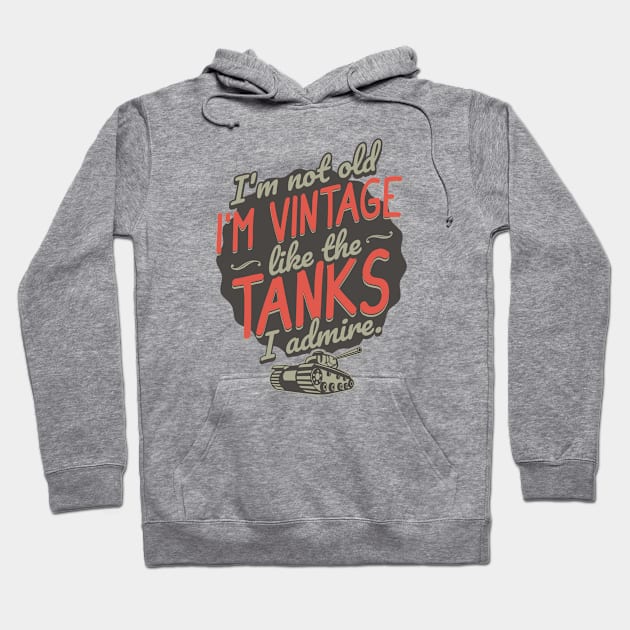 The Tanks I Admire Hoodie by Distant War